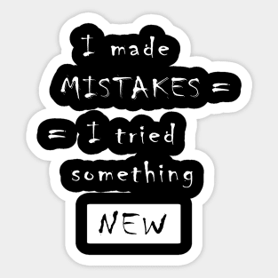 I Made Mistakes Sticker